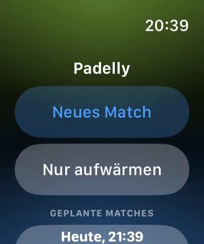 Padelly-Startbildschirm auf der Apple Watch mit Neuem Match und Aufwärmen